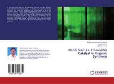 Capa do livro de Nano Ferrites: a Reusable Catalyst in Organic Synthesis 