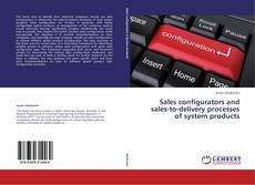 Capa do livro de Sales configurators and sales-to-delivery processes of system products 