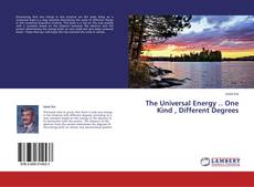 Copertina di The Universal Energy .. One Kind , Different Degrees