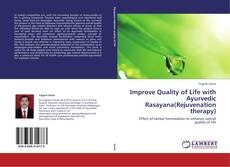 Bookcover of Improve Quality of Life with Ayurvedic Rasayana(Rejuvenation therapy)