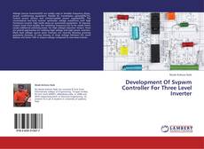 Buchcover von Development Of Svpwm Controller For Three Level Inverter