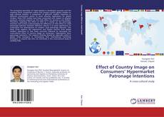 Capa do livro de Effect of Country Image on Consumers’ Hypermarket Patronage Intentions 