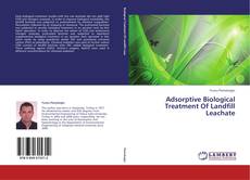 Adsorptive Biological Treatment Of Landfill Leachate的封面