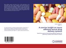 Capa do livro de A concise insight on muco adhesive buccal drug delivery systems 