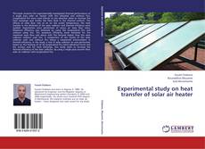 Copertina di Experimental study on heat transfer of solar air heater