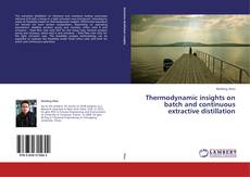 Bookcover of Thermodynamic insights on batch and continuous extractive distillation