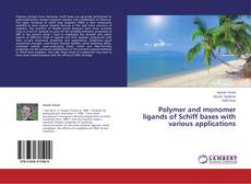 Bookcover of Polymer and monomer ligands of Schiff bases with various applications