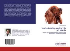 Couverture de Understanding canine hip dysplasia