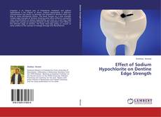 Capa do livro de Effect of Sodium Hypochlorite on Dentine Edge Strength 