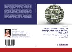 Обложка The Political Economy of Foreign,Arab Aid to Sudan,  1969-2003