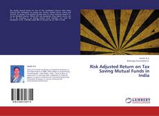 Couverture de Risk Adjusted Return on Tax Saving Mutual Funds in India