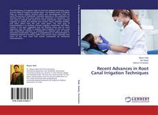 Buchcover von Recent Advances in Root Canal Irrigation Techniques