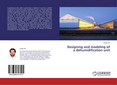 Copertina di Designing and modeling of a dehumidification unit