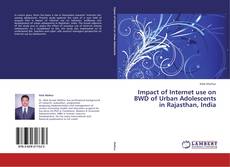 Buchcover von Impact of Internet use on BWD of Urban Adolescents in Rajasthan, India