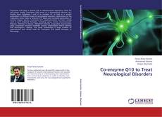 Copertina di Co-enzyme Q10 to Treat Neurological Disorders
