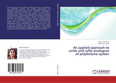 Couverture de An applied approach to carbo and sulfo analogues of polybetaine system