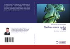Capa do livro de Studies on some marine foods 
