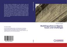 Bookcover of Multilingualism in Nigeria: Issues and Challenges