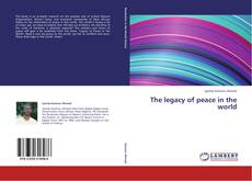 The legacy of peace in the world kitap kapağı