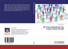 Buchcover von HR manual(policies) for Cotton-Seed Oil Mill