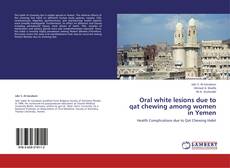 Buchcover von Oral white lesions due to qat chewing among women in Yemen