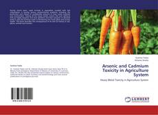 Arsenic and Cadmium Toxicity in Agriculture System kitap kapağı