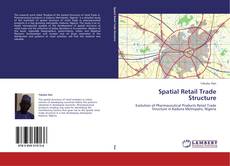 Portada del libro de Spatial Retail Trade Structure