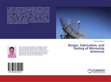 Buchcover von Design, Fabrication, and Testing of Microstrip Antennas