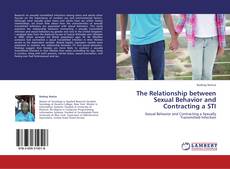 Buchcover von The Relationship between Sexual Behavior and Contracting a STI