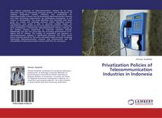 Обложка Privatization Policies of Telecommunication Industries in Indonesia