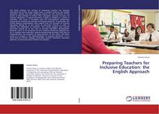 Bookcover of Preparing Teachers for Inclusive Education: the English Approach