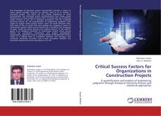 Bookcover of Critical Success Factors for Organizations in Construction Projects