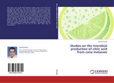 Copertina di Studies on the microbial production of citric acid from cane molasses