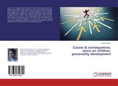 Borítókép a  Causes & consequences, stress on children, personality development - hoz