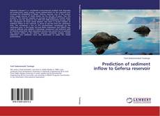 Bookcover of Prediction of sediment inflow to Gefersa reservoir