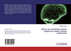Copertina di Effect of ventilatory motor output on upper airway mechanics
