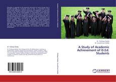 Couverture de A Study of Academic Achievement of D.Ed. Students