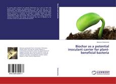 Couverture de Biochar as a potential inoculant carrier for plant-beneficial bacteria
