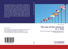 Bookcover of The case of Hirsi Jamaa et al. v. Italy