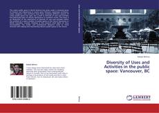 Buchcover von Diversity of Uses and Activities in the public space: Vancouver, BC
