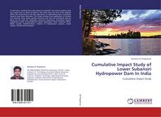 Обложка Cumulative Impact Study of Lower Subansiri Hydropower Dam In India