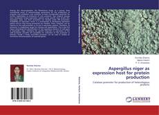 Couverture de Aspergillus niger as expression host for protein production