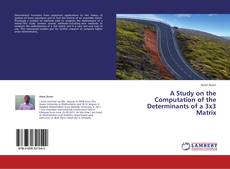 Copertina di A Study on the Computation of the Determinants of a 3x3 Matrix