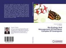 Copertina di Bio-Ecology And Management Of Pod Borer Complex Of Greengram