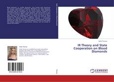 IR Theory and State Cooperation on Blood Diamonds的封面