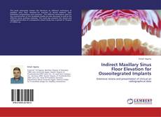 Capa do livro de Indirect Maxillary Sinus Floor Elevation for Osseoitegrated Implants 