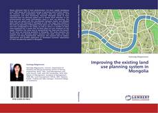 Buchcover von Improving the existing land use planning system in Mongolia