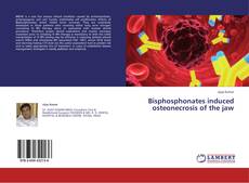 Bookcover of Bisphosphonates induced osteonecrosis of the jaw