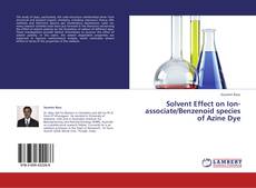 Capa do livro de Solvent Effect on Ion-associate/Benzenoid species of Azine Dye 