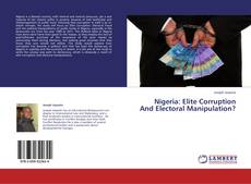 Couverture de Nigeria: Elite Corruption And Electoral Manipulation?
